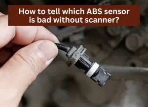 How to tell which ABS sensor is bad without scanner